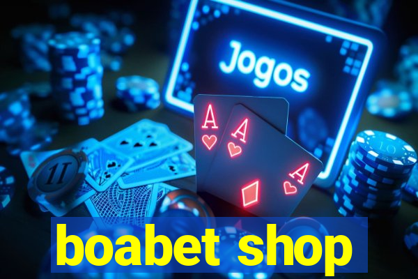 boabet shop